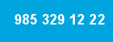 985 329 12 22 985 329 12 22